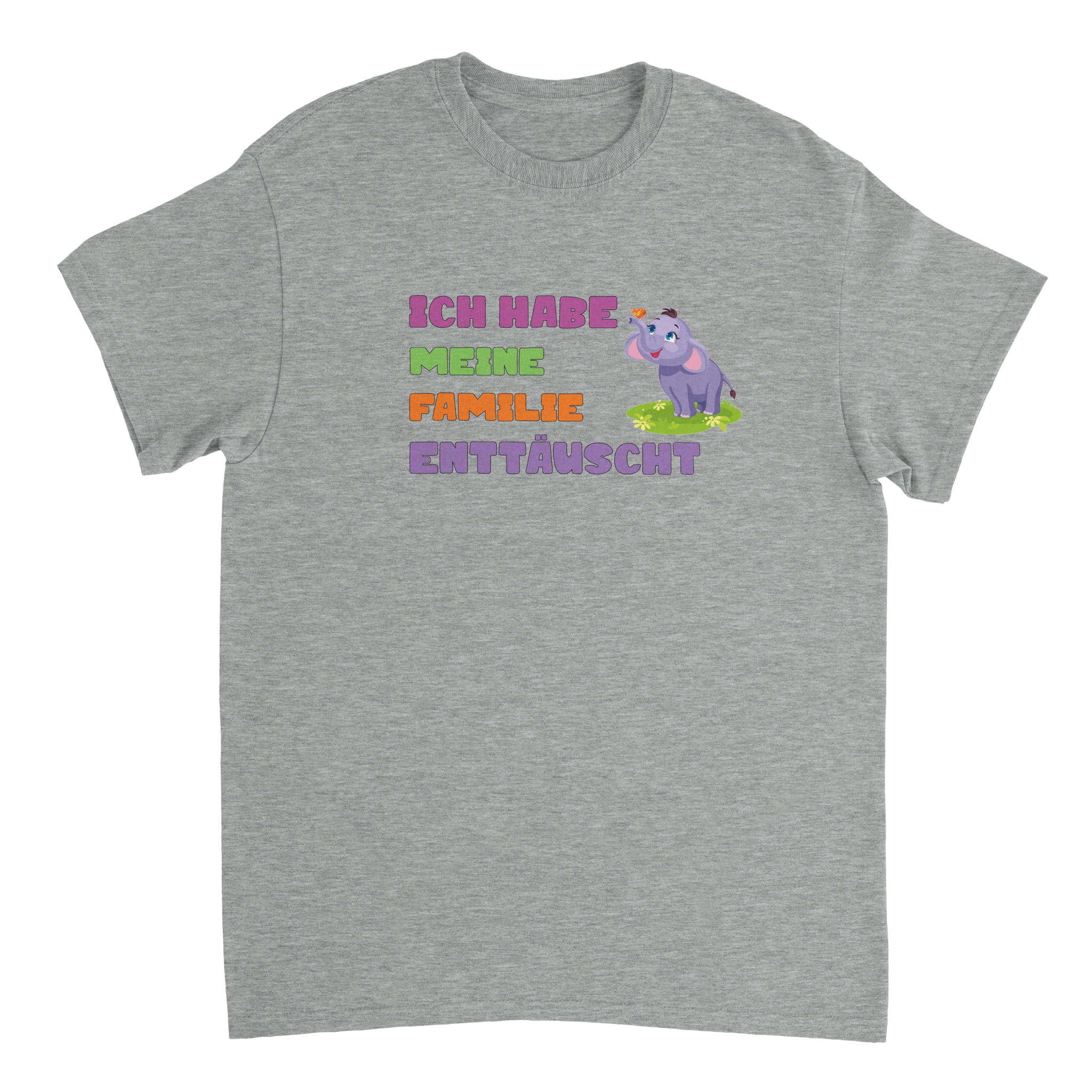 ICH HABE MEINE FAMILIE ENTTÄUSCHT T - SHIRT - LetztesHemd